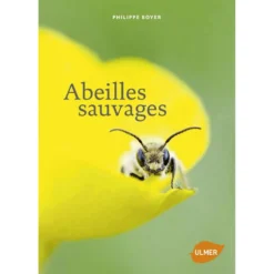 Abeilles Sauvages - Philippe BOYER