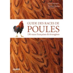 Guide Des Races De Poules 130 Races Françaises Et étrangères - Hervé HUSSON & Phillippe ROCHER