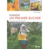 Installer Un Premier Rucher - Jean RIONDET