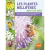 Les Plantes Mellifères Mois Par Mois - Jacques PIQUEE 2 Les Plantes Mellifères Mois Par Mois - Jacques PIQUEE -Promos Vivariux Magasin les plantes melliferes mois par mois jacques piquee 87052 ulmer les plantes melliferes mois par moisconnaitre les 100 plantes le